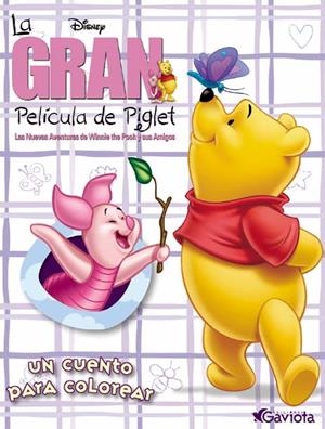 GRAN PELICULA DE PIGLET, LA. UN CUENTO PARA COLOREAR | 9788439203780 | Librería Castillón - Comprar libros online Aragón, Barbastro