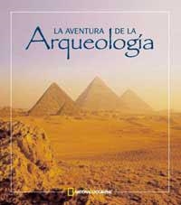 AVENTURA DE LA ARQUEOLOGIA, LA | 9788482982953 | NATIONAL GEOGRAPHIC | Librería Castillón - Comprar libros online Aragón, Barbastro