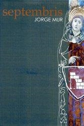 SEPTEMBRIS | 9788460633983 | MUR, JORGE | Librería Castillón - Comprar libros online Aragón, Barbastro
