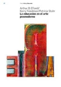 EDUCACION EN EL ARTE POSMODERNO, LA | 9788449314223 | EFLAND, ARTHUR D. | Librería Castillón - Comprar libros online Aragón, Barbastro