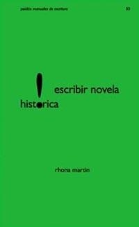 ESCRIBIR NOVELA HISTORICA | 9788449314292 | MARTIN, RHONA | Librería Castillón - Comprar libros online Aragón, Barbastro