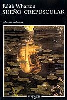 SUEÑO CREPUSCULAR | 9788483102442 | WHARTON, EDITH | Librería Castillón - Comprar libros online Aragón, Barbastro