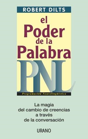 El poder de la palabra: PNL | 9788479535193 | Dilts, Robert | Librería Castillón - Comprar libros online Aragón, Barbastro