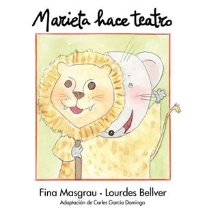 Marieta hace teatro | 9788481317947 | Bellver Ferrando, Lourdes / Masgrau Plana, Fina | Librería Castillón - Comprar libros online Aragón, Barbastro