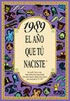 1989 EL AÑO QUE TU NACISTE | 9788489589582 | Librería Castillón - Comprar libros online Aragón, Barbastro