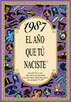 1987 EL AÑO QUE TU NACISTE | 9788489589568 | Librería Castillón - Comprar libros online Aragón, Barbastro