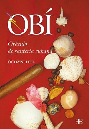 OBI/ORACULO DE SANTERIA CUBANA | 9788489897793 | LELE, OCHA'NI | Librería Castillón - Comprar libros online Aragón, Barbastro