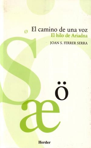 El camino de una voz | 9788425423116 | Ferrer Serra, Joan S. | Librería Castillón - Comprar libros online Aragón, Barbastro