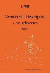 GEOMETRIA DESCRIPTIVA Y SUS APLICACIONES T.1 | 9788473600415 | TAIBO, A. | Librería Castillón - Comprar libros online Aragón, Barbastro