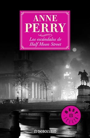 ESCANDALOS DE HALF MOON STREET, LOS (DEBOLSILLO) | 9788497594059 | PERRY, ANNE | Librería Castillón - Comprar libros online Aragón, Barbastro