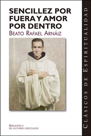 SENCILLEZ POR FUERA Y AMOR POR DENTRO | 9788479146689 | ARNAIZ, RAFAEL (BEATO) | Librería Castillón - Comprar libros online Aragón, Barbastro