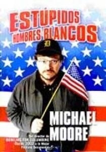 ESTUPIDOS HOMBRES BLANCOS | 9788466612814 | MOORE, MICHAEL | Librería Castillón - Comprar libros online Aragón, Barbastro