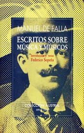 ESCRITOS SOBRE MUSICA Y MUSICOS (AUSTRAL) | 9788423918539 | DE FALLA, MANUEL | Librería Castillón - Comprar libros online Aragón, Barbastro