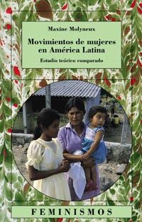MOVIMIENTOS DE MUJERES EN AMERICA LATINA | 9788437620862 | MOLYNEAX, MAXINE | Librería Castillón - Comprar libros online Aragón, Barbastro