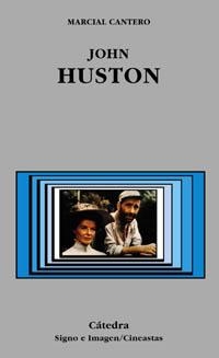 JOHN HUSTON | 9788437620923 | CANTERO FERNANDEZ, MARCIAL | Librería Castillón - Comprar libros online Aragón, Barbastro