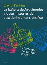 BAÑERA DE ARQUIMEDES Y OTRAS HIST.DESC.CIENTIFICO | 9788449314636 | PERKINS, DAVID | Librería Castillón - Comprar libros online Aragón, Barbastro