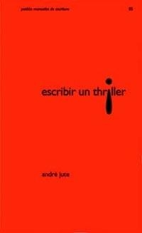 ESCRIBIR UN THRILLER | 9788449314582 | JUTE, ANDRE | Librería Castillón - Comprar libros online Aragón, Barbastro