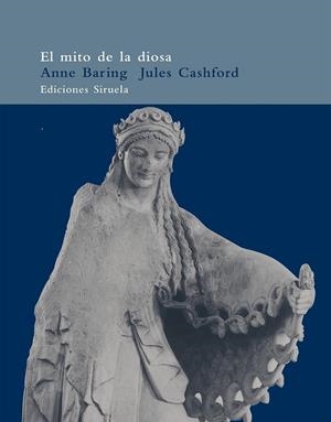 MITO DE LA DIOSA, EL | 9788478447329 | BARING, ANNE; CASHFORD, JULES | Librería Castillón - Comprar libros online Aragón, Barbastro
