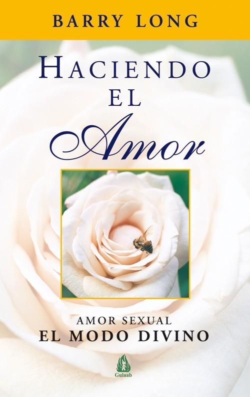 HACIENDO EL AMOR. AMOR SEXUAL. EL METODO DIVINO | 9788486797942 | LONG, BARRY | Librería Castillón - Comprar libros online Aragón, Barbastro