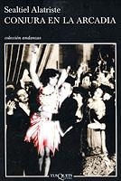 CONJURA EN LA ARCADIA   A-519 | 9788483102497 | ALATRISTE, SEALTIEL | Librería Castillón - Comprar libros online Aragón, Barbastro