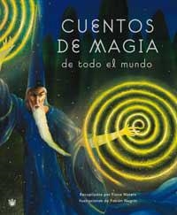 CUENTOS DE MAGIA DE TODO EL MUNDO | 9788478710171 | WATERS, FIONA; NEGRIN, FABIAN | Librería Castillón - Comprar libros online Aragón, Barbastro