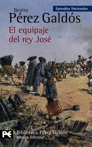 EQUIPAJE DEL REY JOSE, EL (LB EPISODIOS NACIONALES) | 9788420656151 | PEREZ GALDOS, BENITO | Librería Castillón - Comprar libros online Aragón, Barbastro