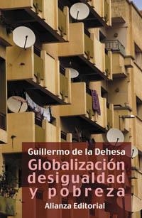 GLOBALIZACION, DESIGUALDAD Y POBREZA | 9788420643205 | DEHESA ROMERO, GUILLERMO DE LA | Librería Castillón - Comprar libros online Aragón, Barbastro