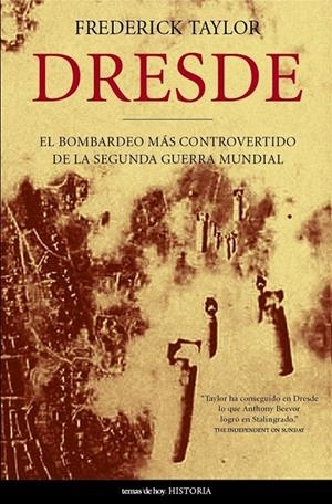 DRESDE. EL BOMBARDEO MAS CONTROVERTIDO DE LA 2ª GUERRA MUNDI | 9788484604112 | TAYLOR, FREDERICK | Librería Castillón - Comprar libros online Aragón, Barbastro