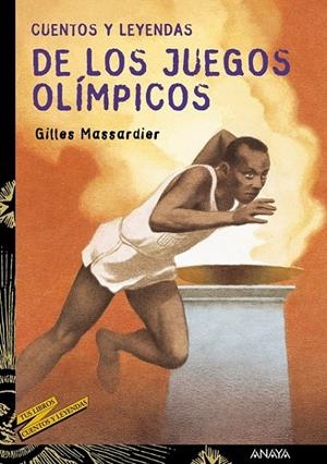 CUENTOS Y LEYENDAS DE LOS JUEGOS OLIMPICOS | 9788466727082 | MASSARDIER, GILLES | Librería Castillón - Comprar libros online Aragón, Barbastro