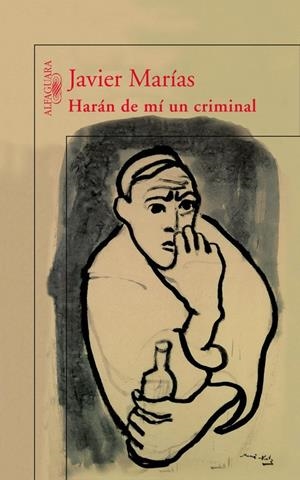HARAN DE MI UN CRIMINAL | 9788420400198 | MARIAS FRANCO, JAVIER | Librería Castillón - Comprar libros online Aragón, Barbastro