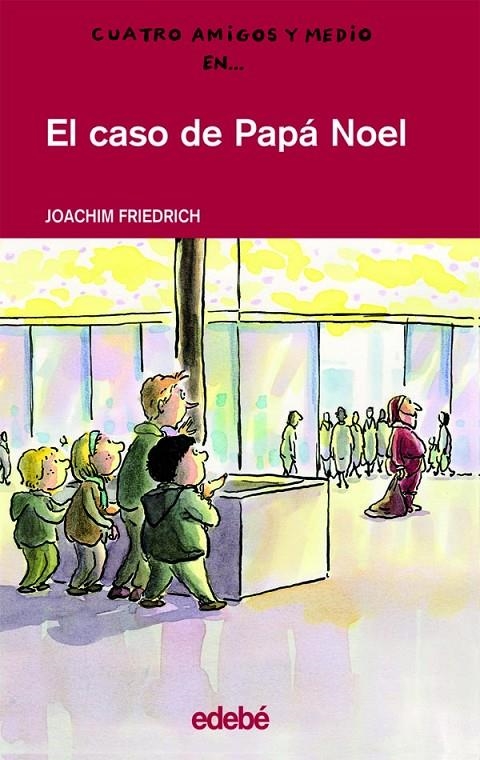 CASO DE PAPA NOEL, EL | 9788423667437 | FRIEDRICH, JOACHIM | Librería Castillón - Comprar libros online Aragón, Barbastro