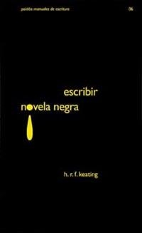ESCRIBIR NOVELA NEGRA | 9788449314766 | KEATING, H. R. F. | Librería Castillón - Comprar libros online Aragón, Barbastro