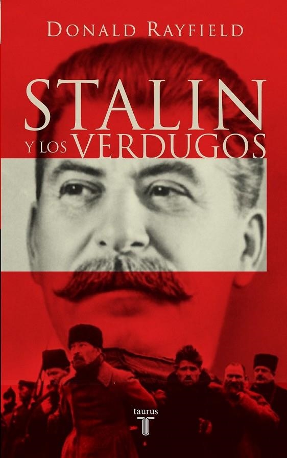 STALIN Y LOS VERDUGOS | 9788430605125 | RAYFIELD, DONALD | Librería Castillón - Comprar libros online Aragón, Barbastro