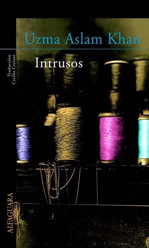 INTRUSOS | 9788420466590 | Uzma Aslam Khan | Librería Castillón - Comprar libros online Aragón, Barbastro