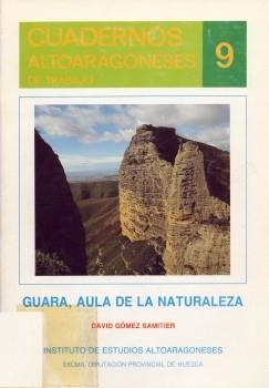 GUARA, AULA DE LA NATURALEZA | 9788486856007 | GOMEZ SAMITIER, DANIEL | Librería Castillón - Comprar libros online Aragón, Barbastro