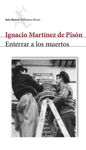 ENTERRAR A LOS MUERTOS | 9788432212055 | Ignacio Martínez de Pisón | Librería Castillón - Comprar libros online Aragón, Barbastro
