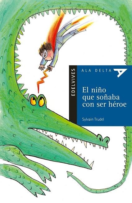 EL NIÑO QUE SOÑABA CON SER HEROE | 9788426348272 | TRUDEL, SYLVAIN | Librería Castillón - Comprar libros online Aragón, Barbastro