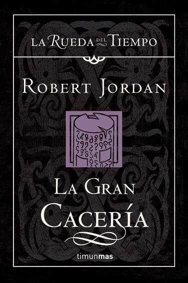 GRAN CACERIA, LA (RUEDA DEL TIEMPO 3) | 9788448034504 | JORDAN, ROBERT | Librería Castillón - Comprar libros online Aragón, Barbastro