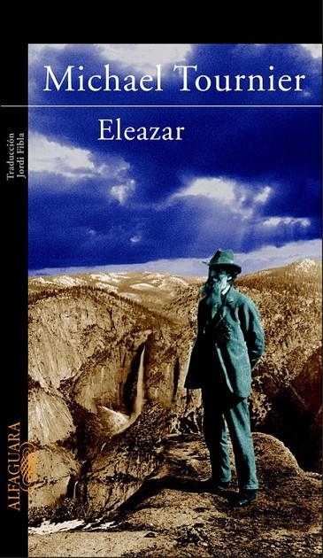 ELEAZAR O EL MANANTIAL Y LA ZARZA | 9788420464459 | Michel Tournier | Librería Castillón - Comprar libros online Aragón, Barbastro