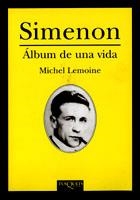 SIMENON. ALBUM DE UNA VIDA | 9788483109212 | LEMOINE, MICHEL | Librería Castillón - Comprar libros online Aragón, Barbastro
