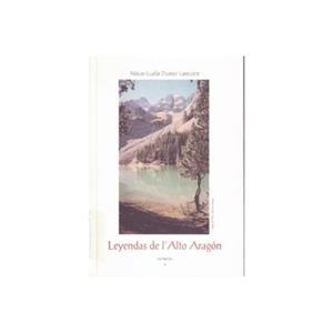 LEYENDAS DE L'ALTO ARAGON 2ª EDICION | 9788495997098 | DUESO LASCORZ, NIEUS LUZIA | Librería Castillón - Comprar libros online Aragón, Barbastro