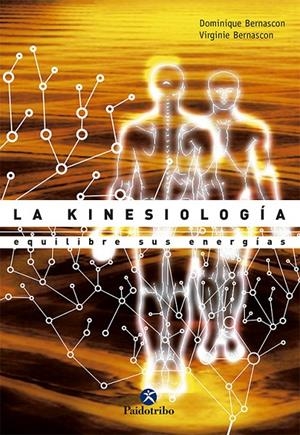 KINESIOLOGIA, LA. EQUILIBRE SUS ENERGIAS | 9788480197298 | BERNASCON, DOMINIQUE | Librería Castillón - Comprar libros online Aragón, Barbastro