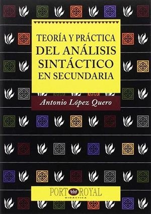 TEORIA Y PRACTICA DEL ANALISIS SINTACTICO EN SECUNDARIA | 9788489739390 | LOPEZ QUERO, ANTONIO | Librería Castillón - Comprar libros online Aragón, Barbastro