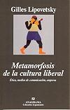 METAMORFOSIS DE LA CULTURA LIBERAL | 9788433962003 | LIPOVETSKY, GILLES | Librería Castillón - Comprar libros online Aragón, Barbastro