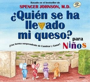 ¿Quién se ha llevado mi queso? para niños | 9788479535537 | Johnson, Spencer | Librería Castillón - Comprar libros online Aragón, Barbastro