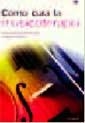 COMO CURA LA MUSICOTERAPIA | 9788478710188 | Librería Castillón - Comprar libros online Aragón, Barbastro