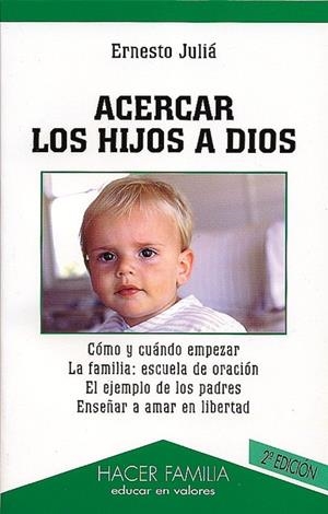 ACERCAR LOS HIJOS A DIOS | 9788482397764 | JULIA DIAZ, ERNESTO | Librería Castillón - Comprar libros online Aragón, Barbastro