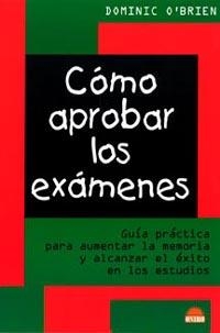 COMO APROBAR LOS EXAMENES | 9788497540889 | O'BRIEN, DOMINIC | Librería Castillón - Comprar libros online Aragón, Barbastro