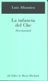 INFANCIA DEL CHE, LA/DOCUMENTAL | 9788495303356 | ALTAMIRA, LUIS | Librería Castillón - Comprar libros online Aragón, Barbastro
