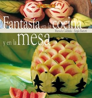 El libro de FANTASÍA EN LA COCINA Y EN LA MESA | 9788495873521 | Caldirola, Manuela | Librería Castillón - Comprar libros online Aragón, Barbastro